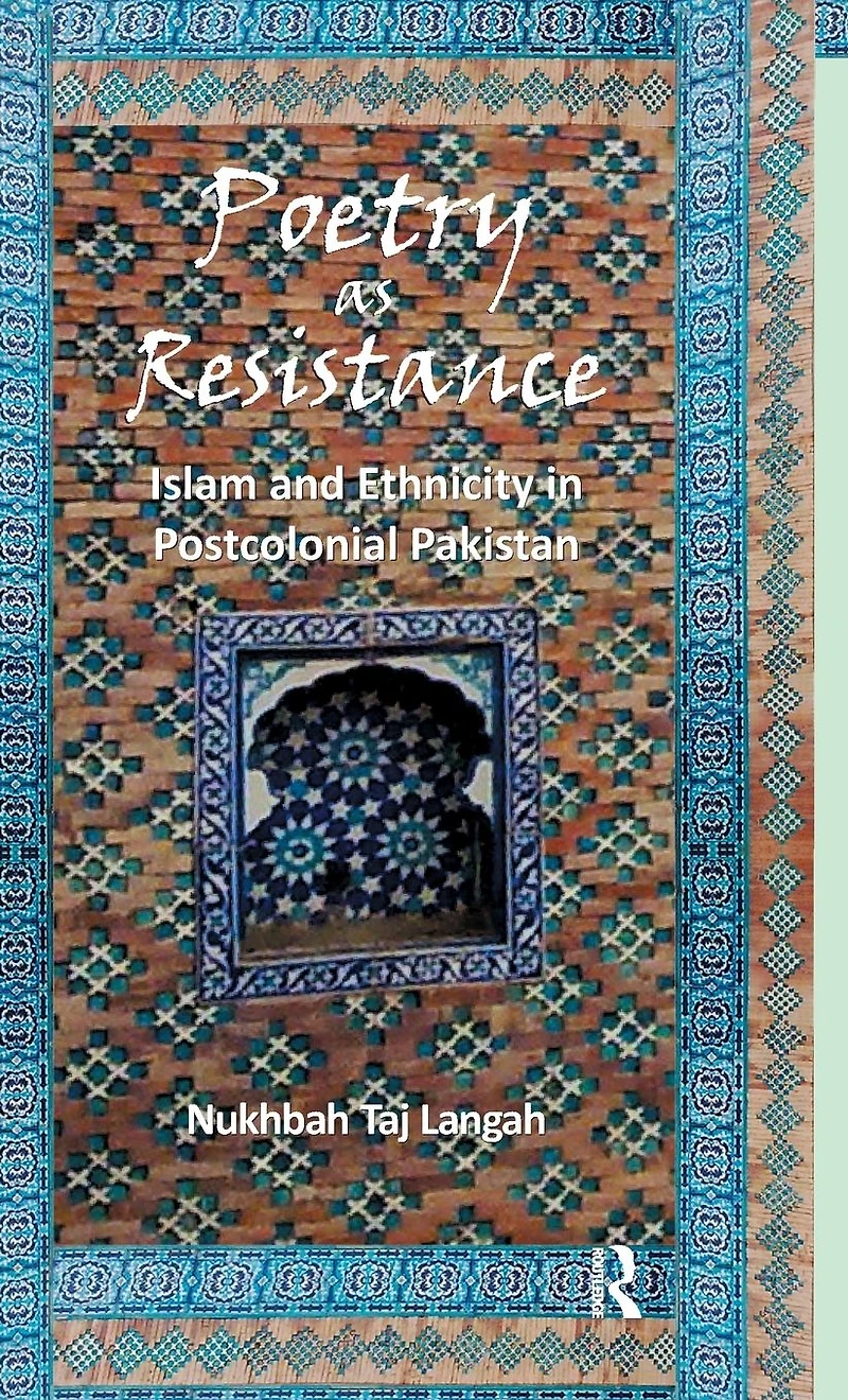 Poetry as Resistance: Islam and Ethnicity Postcolonial Pakistan