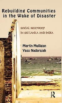 Rebuilding Local Communities the Wake of Disaster: Social Recovery Sri Lanka and India