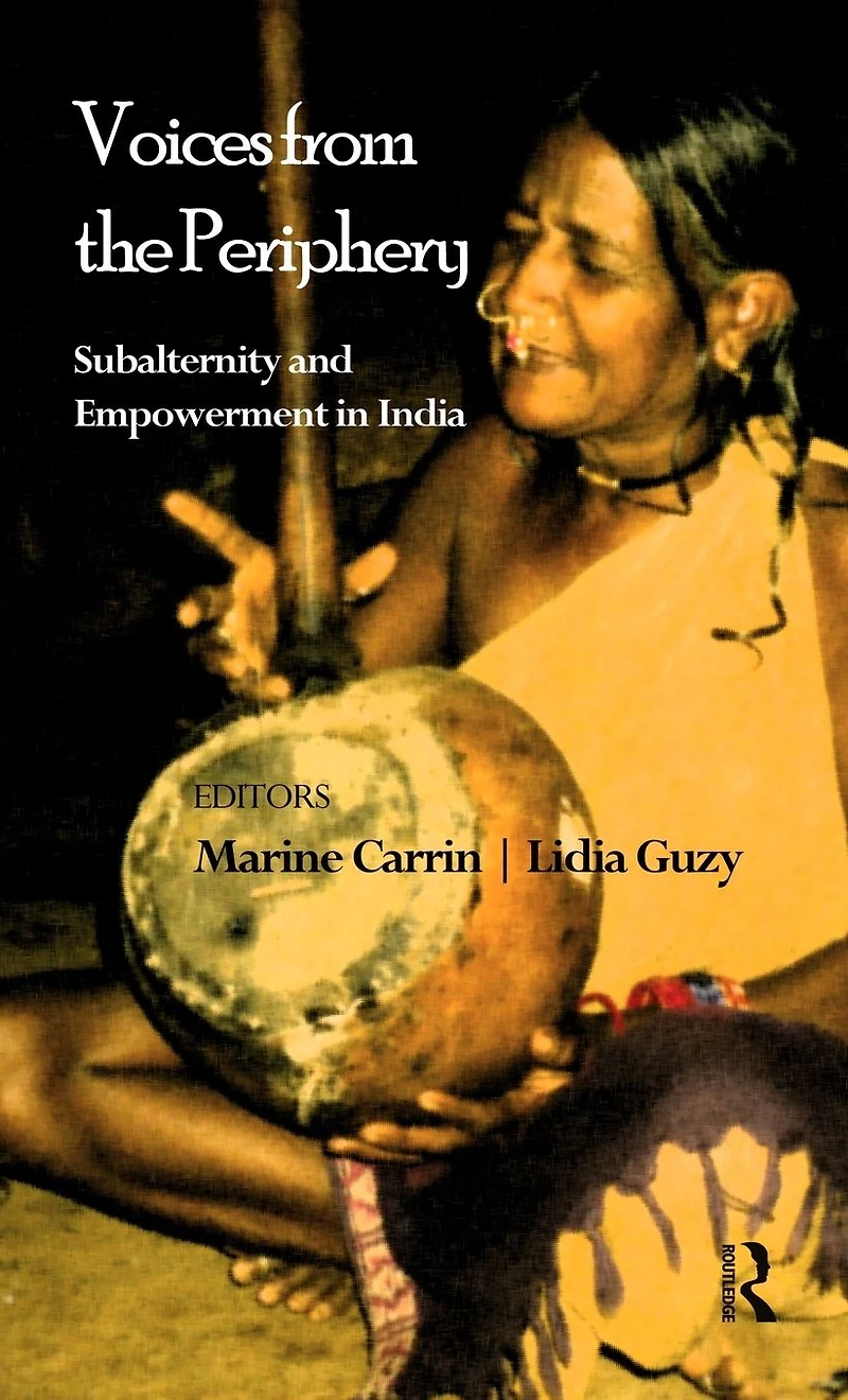 Voices from the Periphery: Subalternity and Empowerment India