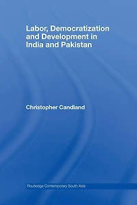 Labor, Democratization and Development India Pakistan