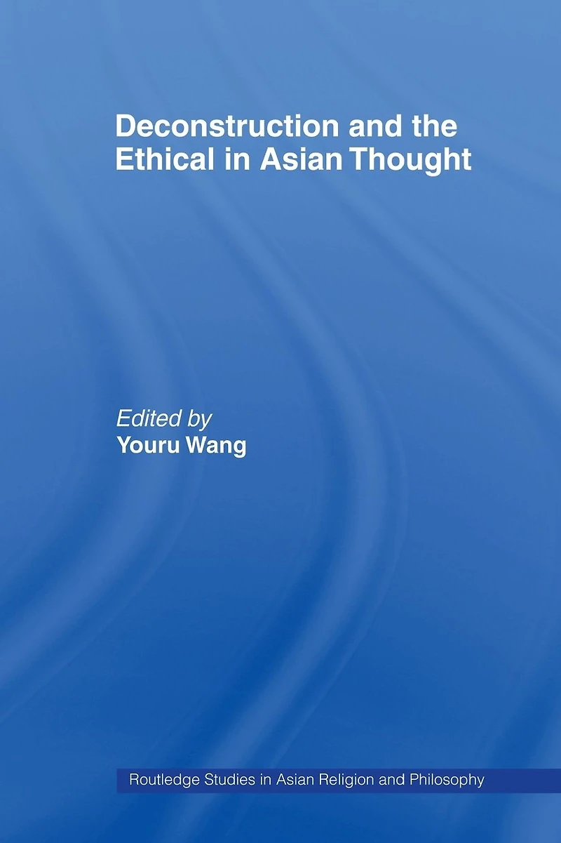 Deconstruction and the Ethical Asian Thought