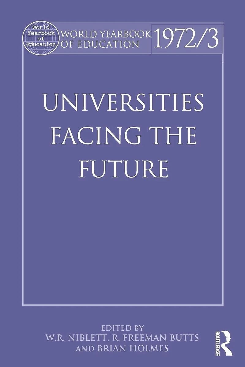 World Yearbook of Education 1972/3: Universities Facing the Future