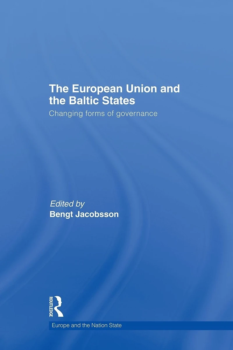 the European Union and Baltic States: Changing forms of governance