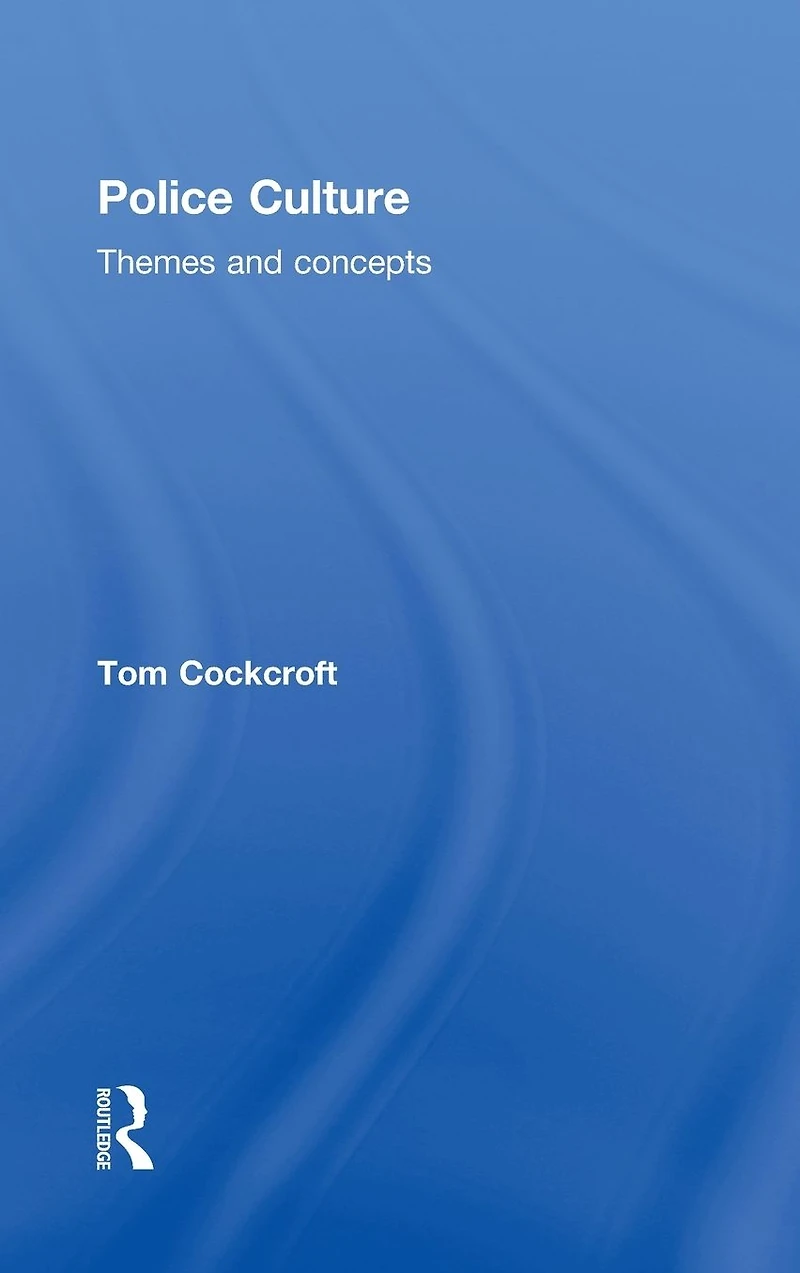 Police Culture: Themes and Concepts