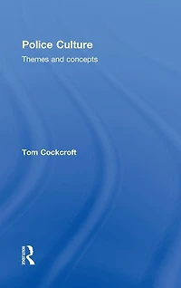 Police Culture: Themes and Concepts