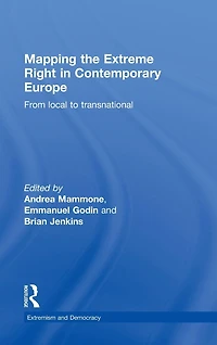 Mapping the Extreme Right Contemporary Europe: From Local to Transnational
