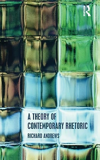 A Theory of Contemporary Rhetoric