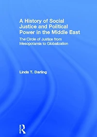 A History of Social Justice and Political Power The Middle East: Circle From Mesopotamia to Globalization