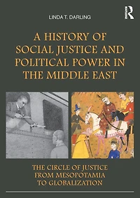 A History of Social Justice and Political Power The Middle East: Circle From Mesopotamia to Globalization