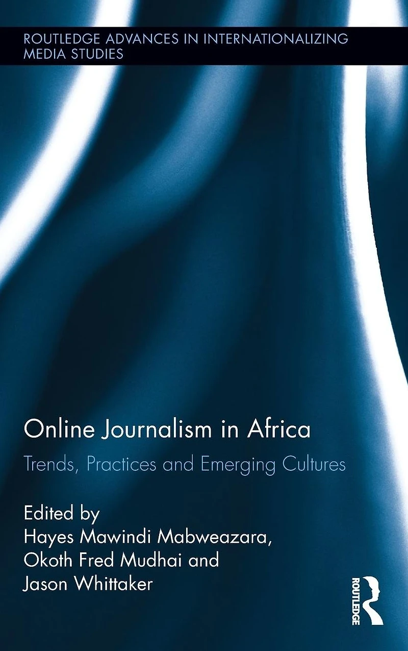 Online Journalism Africa: Trends, Practices and Emerging Cultures