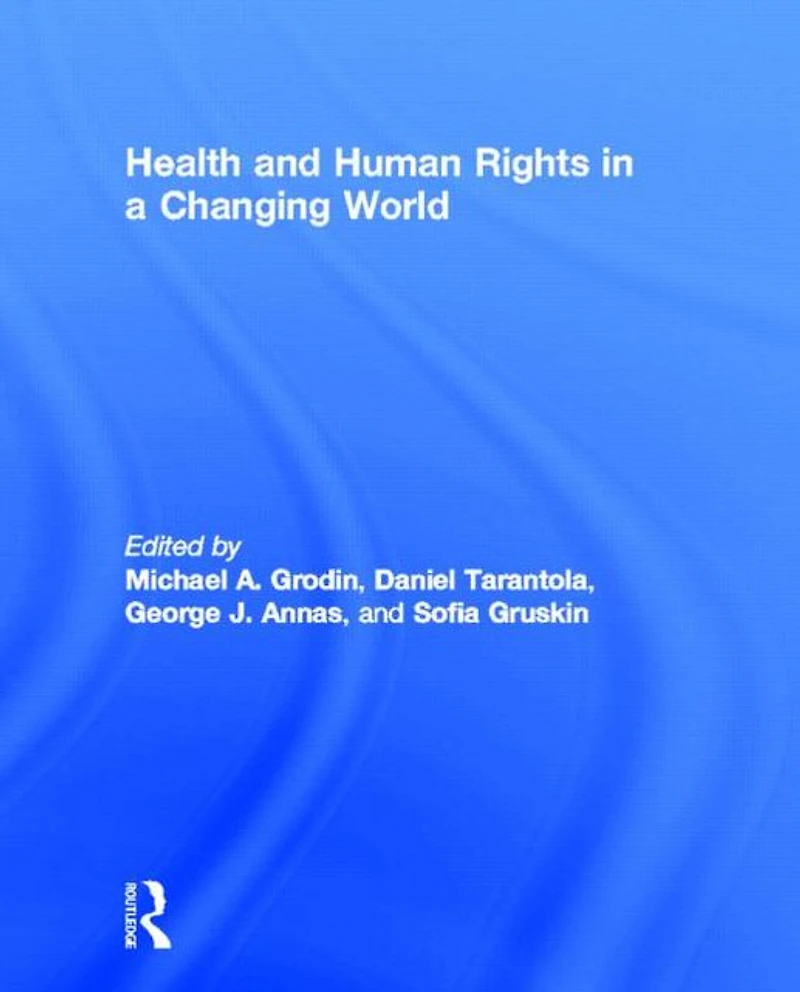 Health and Human Rights a Changing World