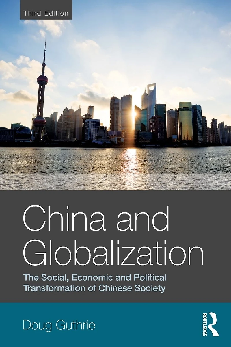 China and Globalization: The Social, Economic Political Transformation of Chinese Society