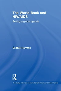 The World Bank and HIV/AIDS: Setting a global agenda