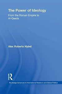 the Power of Ideology: From Roman Empire to Al-Qaeda