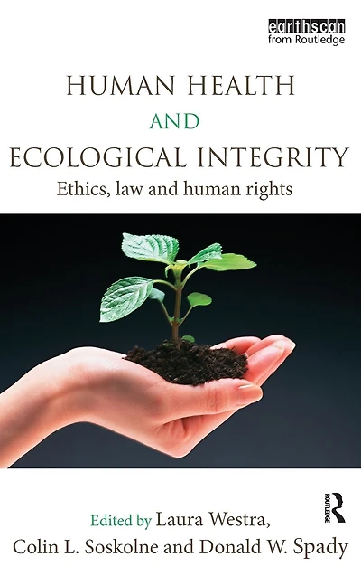 Human Health and Ecological Integrity: Ethics, Law Rights