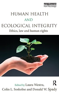Human Health and Ecological Integrity: Ethics, Law Rights