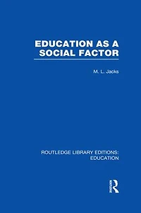 Education as a Social Factor (RLE Edu L Sociology of Education)