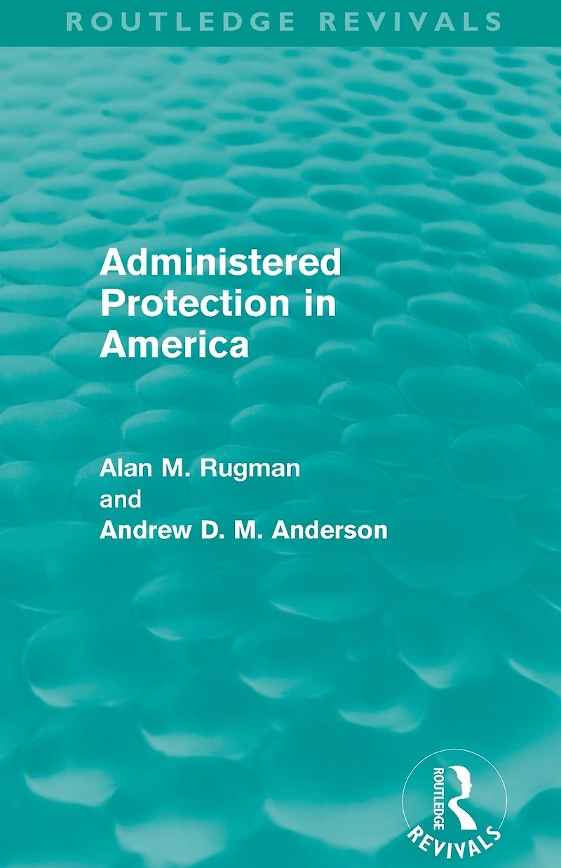 Administered Protection America (Routledge Revivals)
