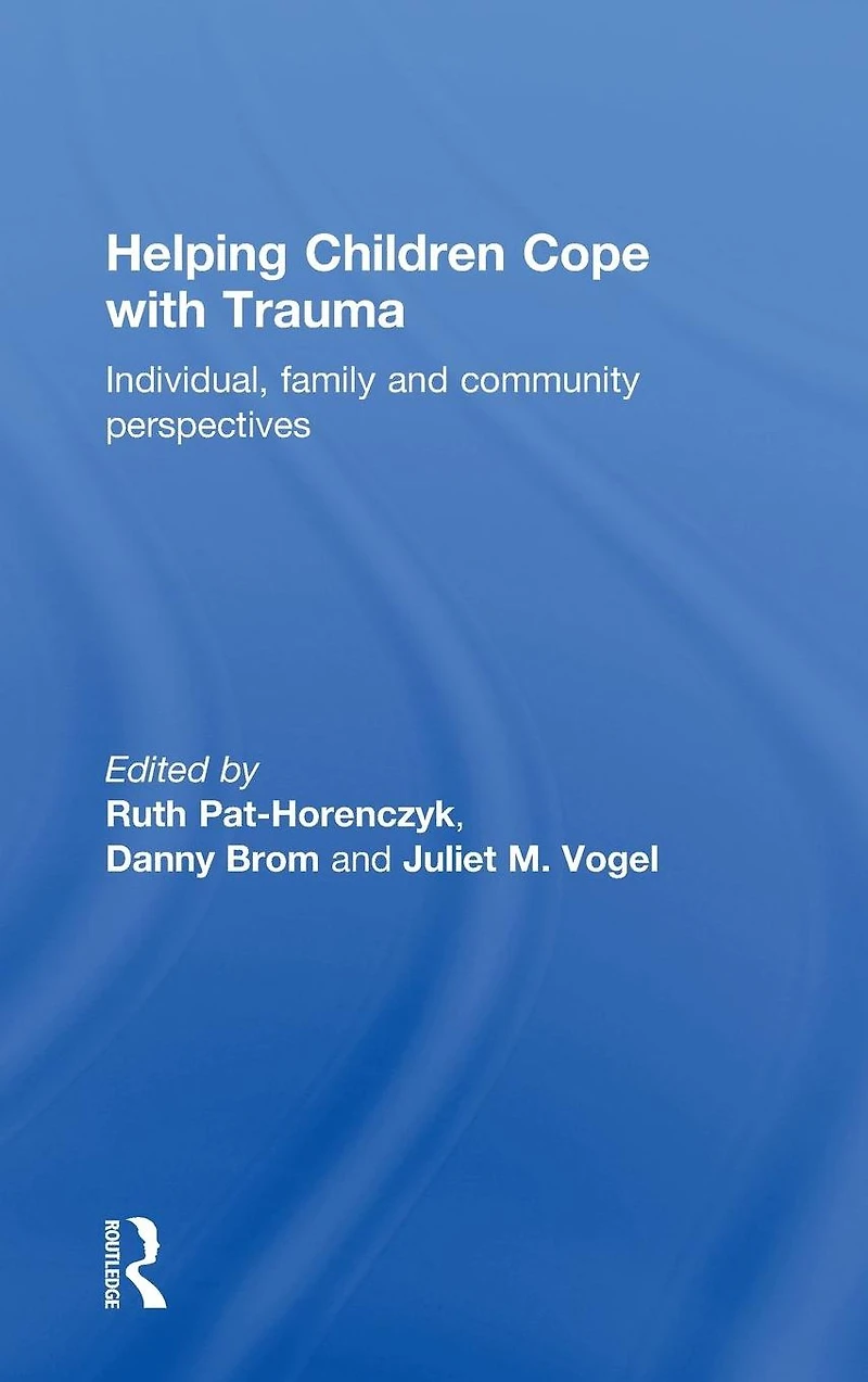 Helping Children Cope with Trauma: Individual, family and community perspectives