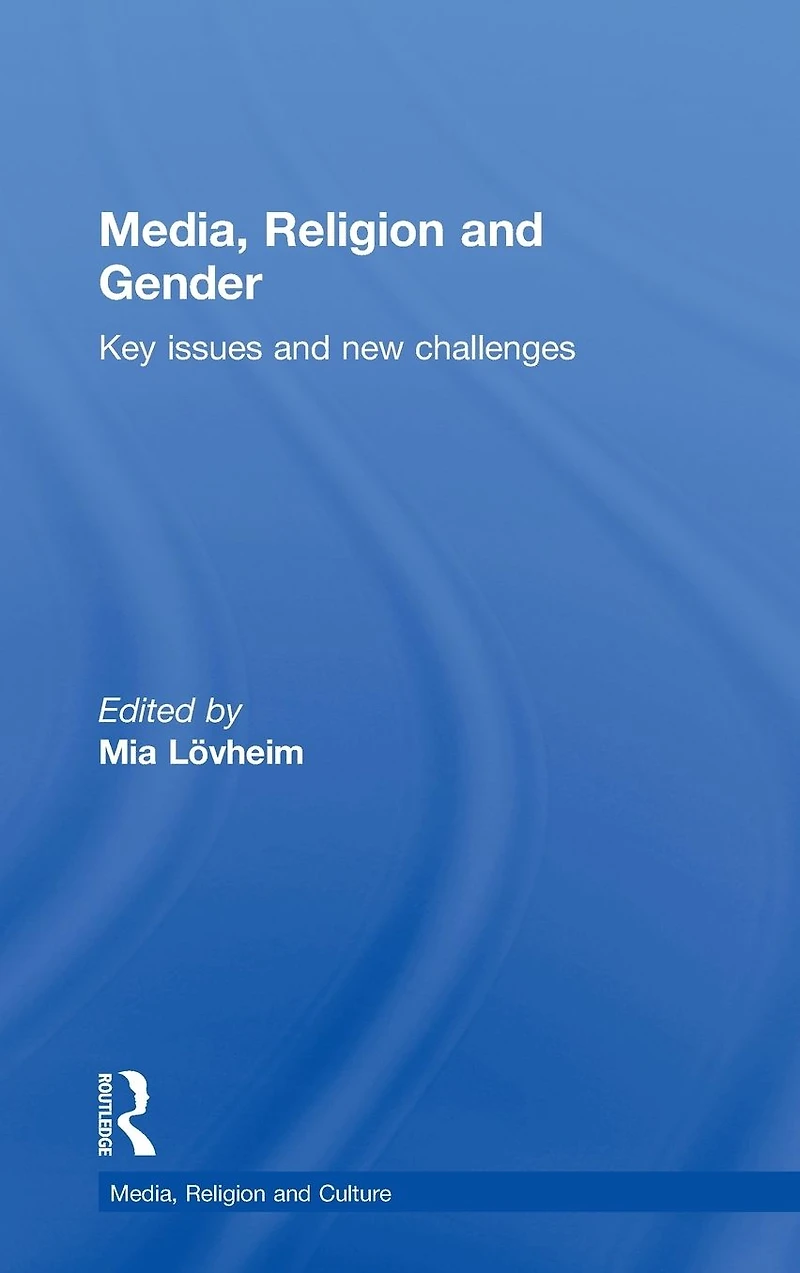 Media, Religion and Gender: Key Issues New Challenges
