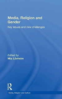 Media, Religion and Gender: Key Issues New Challenges