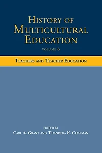 History of Multicultural Education Volume 6: Teachers and Teacher