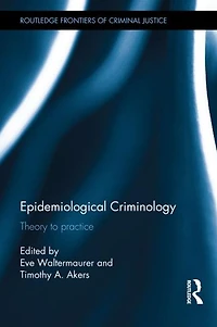 Epidemiological Criminology: Theory to Practice