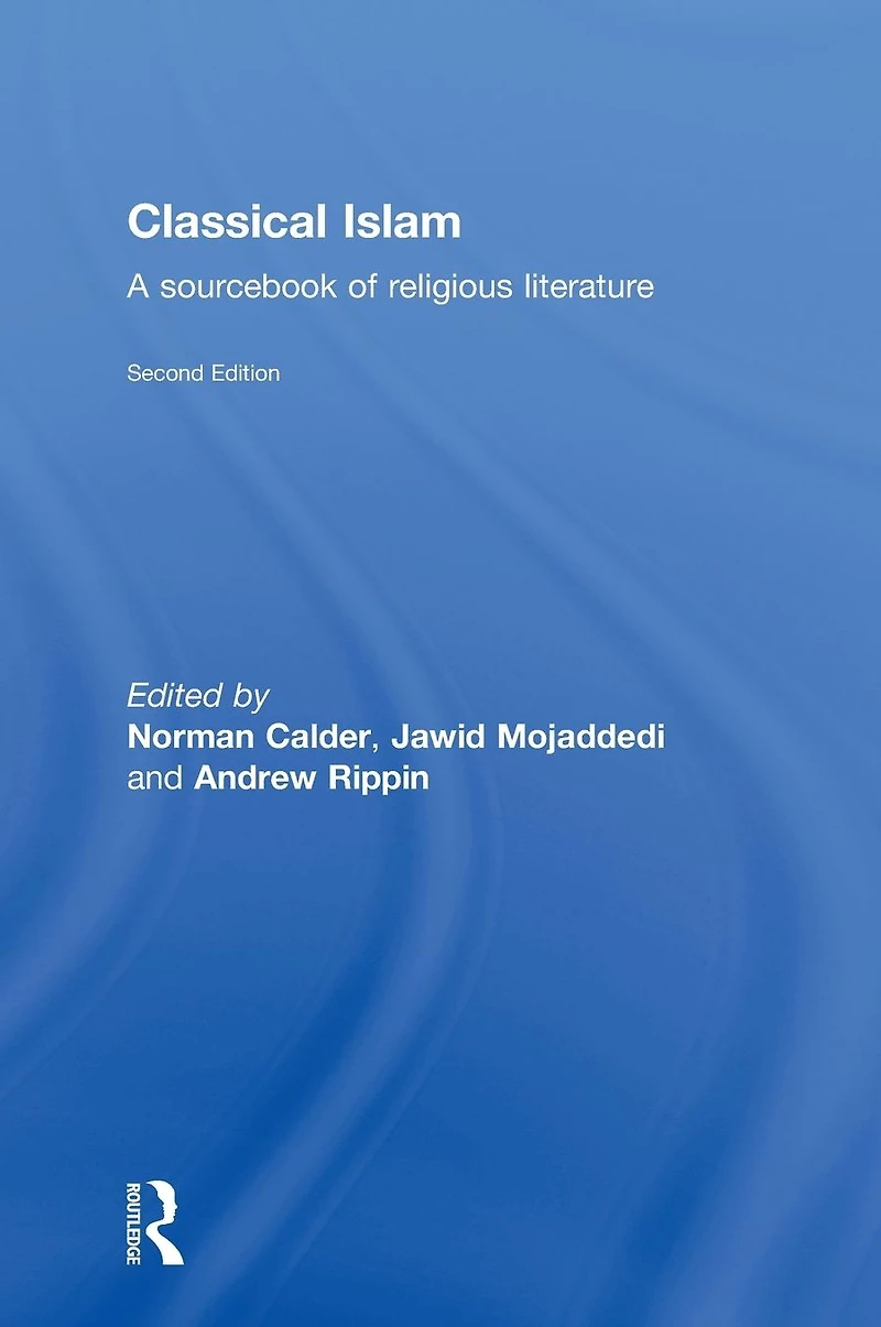 Classical Islam: A Sourcebook of Religious Literature