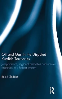 Oil and Gas the Disputed Kurdish Territories: Jurisprudence, Regional Minorities Natural Resources a Federal System