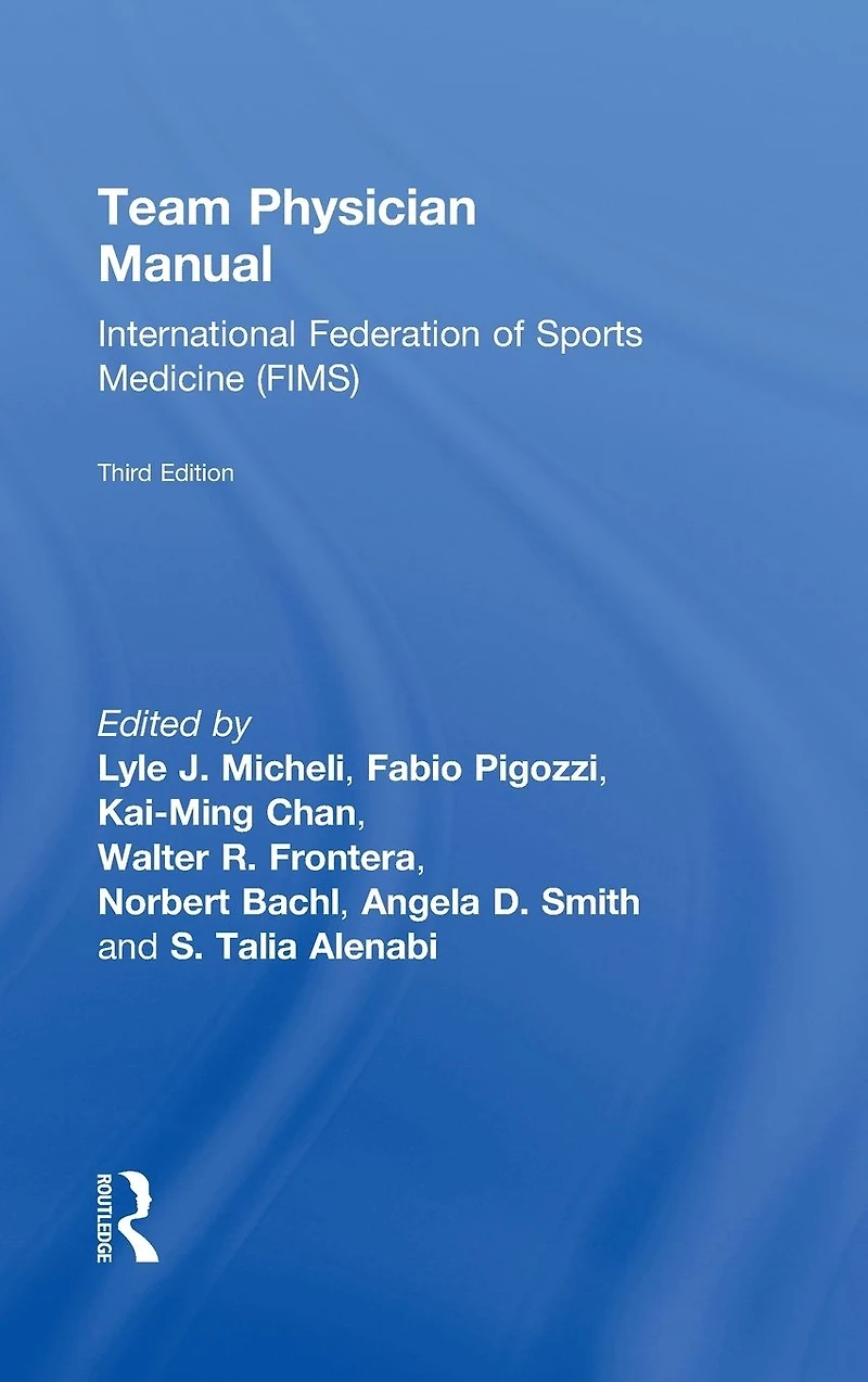 Team Physician Manual: International Federation of Sports Medicine (FIMS)