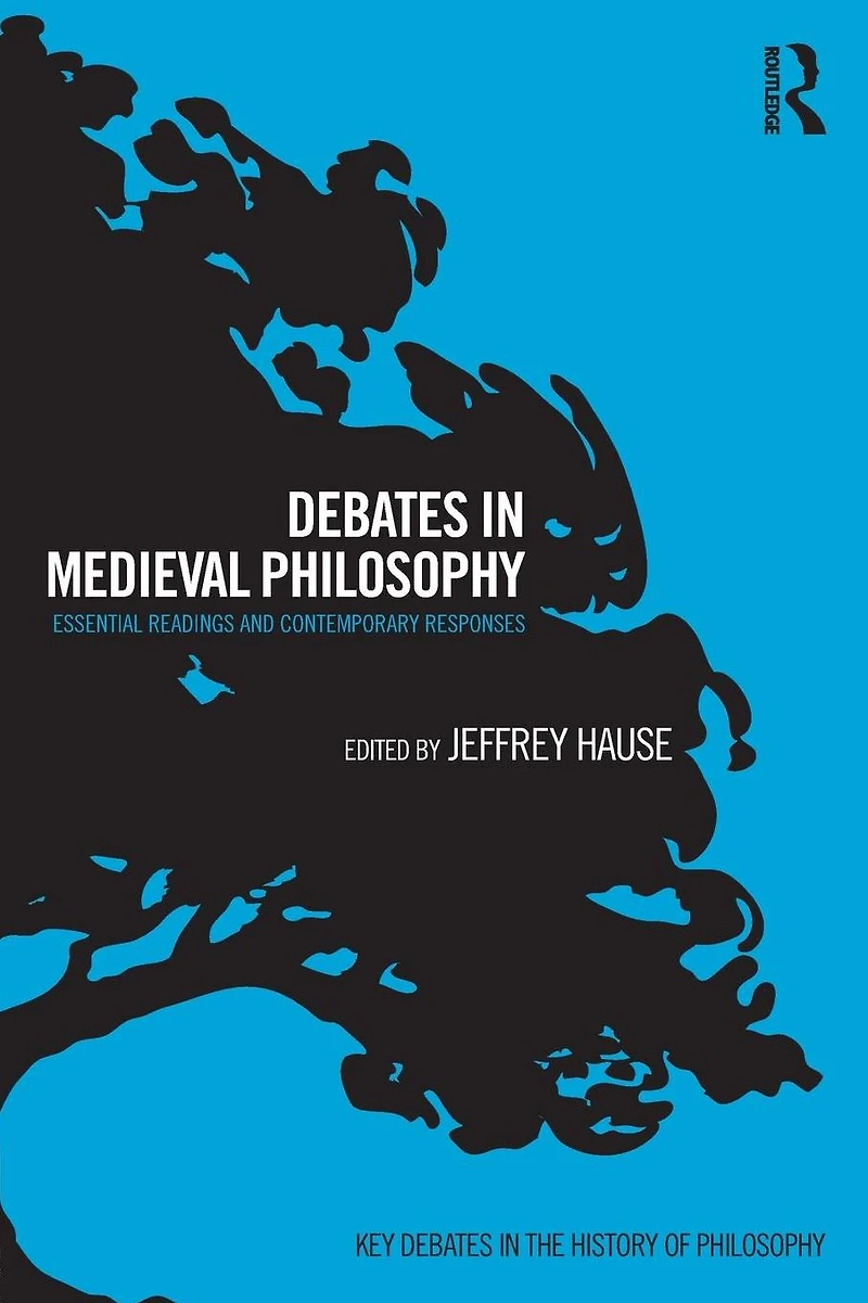 Debates Medieval Philosophy: Essential Readings and Contemporary Responses