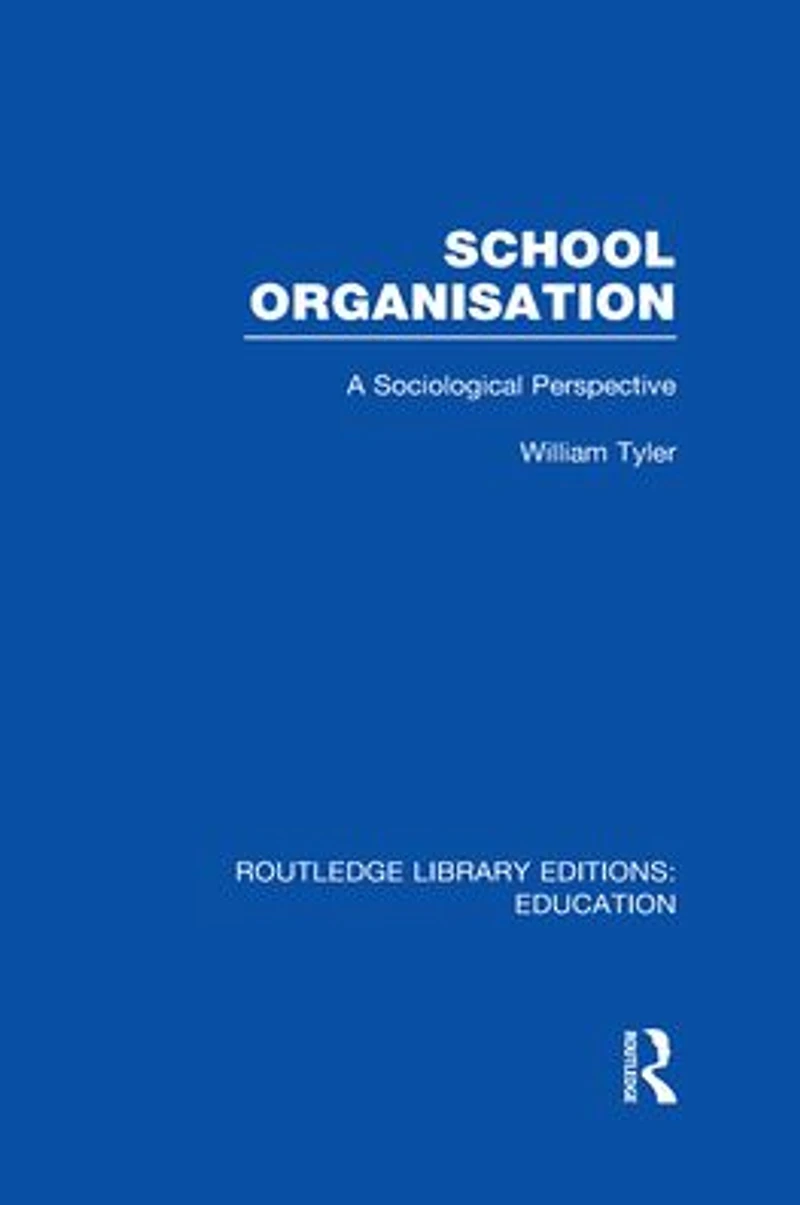 School Organisation (RLE Edu L): A Sociological Perspective