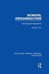 School Organisation (RLE Edu L): A Sociological Perspective
