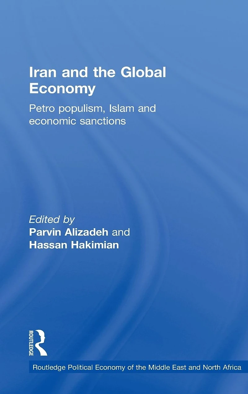 Iran and the Global Economy: Petro Populism, Islam Economic Sanctions