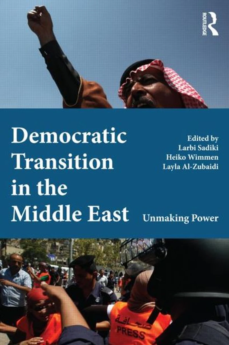 Democratic Transition the Middle East: Unmaking Power