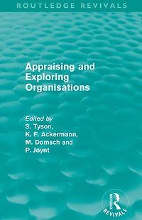 Appraising and Exploring Organisations (Routledge Revivals)