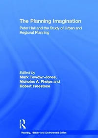 the Planning Imagination: Peter Hall and Study of Urban Regional