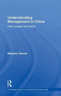 Understanding Management China: Past, present and future