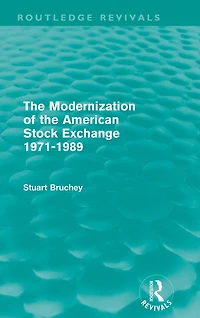 the Modernization of American Stock Exchange 1971-1989 (Routledge Revivals)