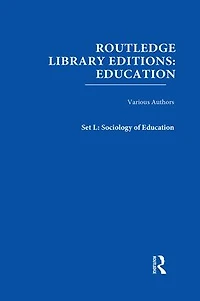 Routledge Library Editions: Education Mini-Set L Sociology of Education