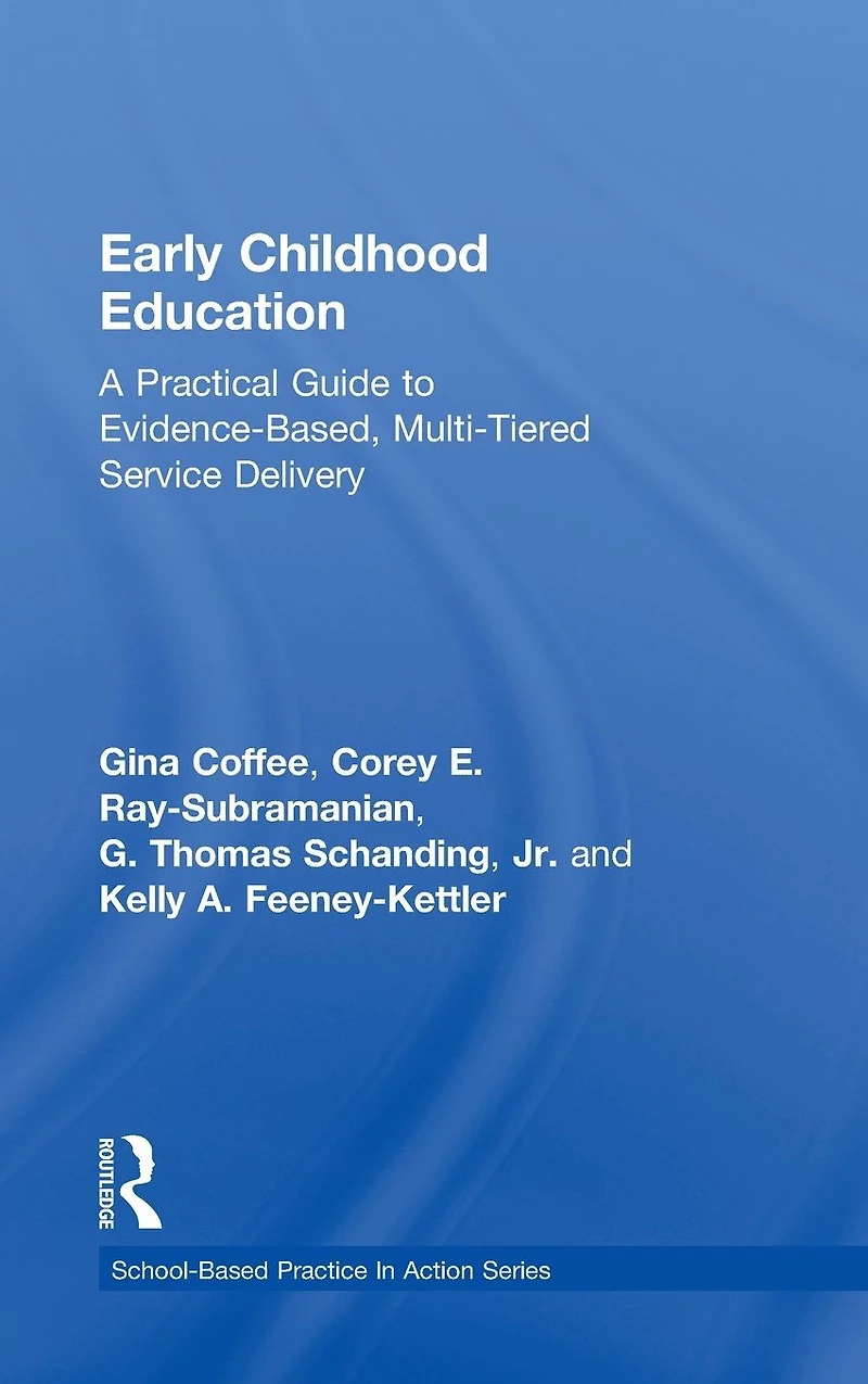 Early Childhood Education: A Practical Guide to Evidence-Based, Multi-Tiered Service Delivery