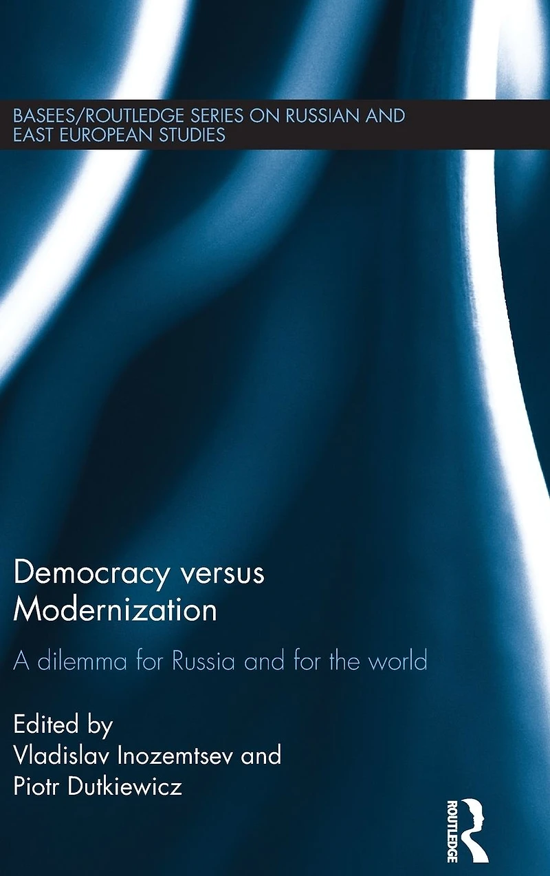 Democracy versus Modernization: A Dilemma for Russia and the World