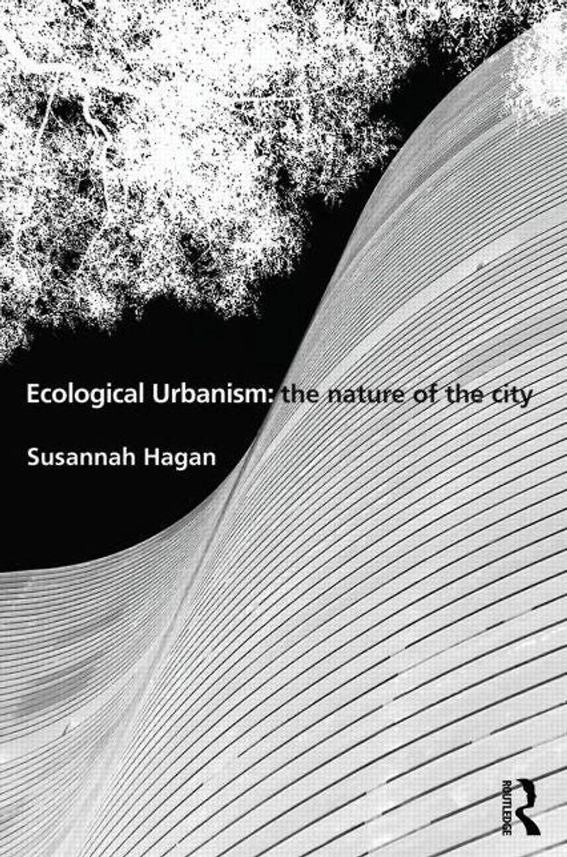 Ecological Urbanism: the Nature of City