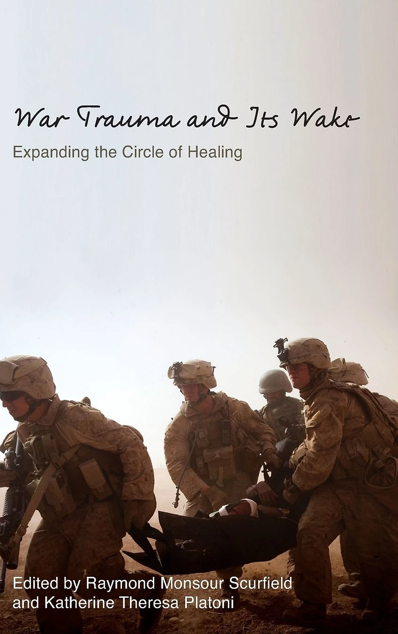 War Trauma and Its Wake: Expanding the Circle of Healing