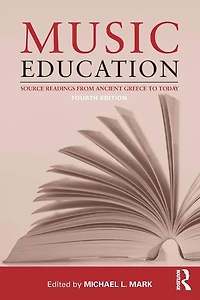Music Education: Source Readings from Ancient Greece to Today