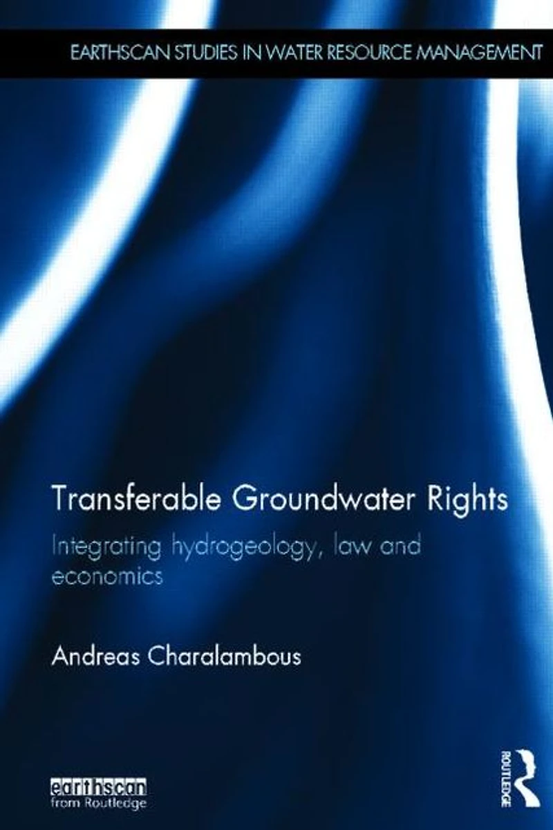 Transferable Groundwater Rights: Integrating Hydrogeology, Law and Economics
