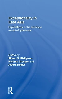 Exceptionality East Asia: Explorations the Actiotope Model of Giftedness