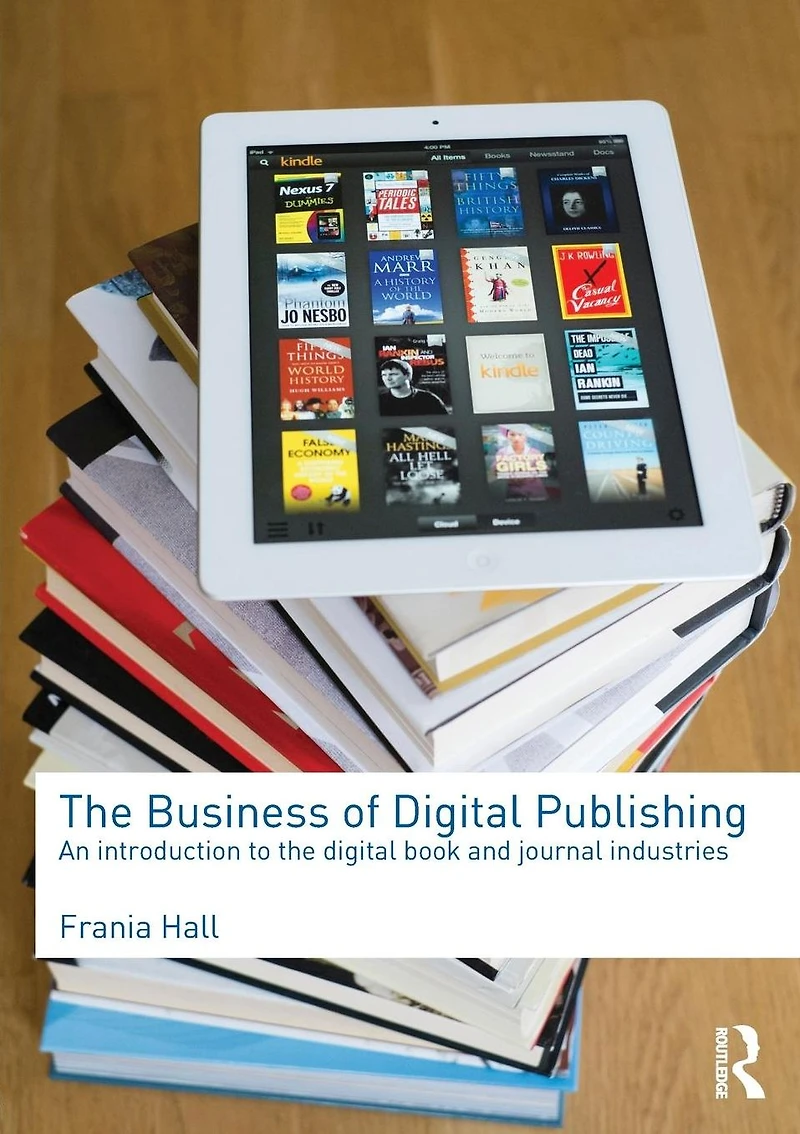 the Business of Digital Publishing: An Introduction to Book and Journal Industries