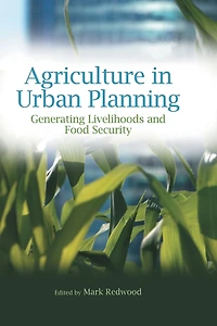Agriculture Urban Planning: Generating Livelihoods and Food Security