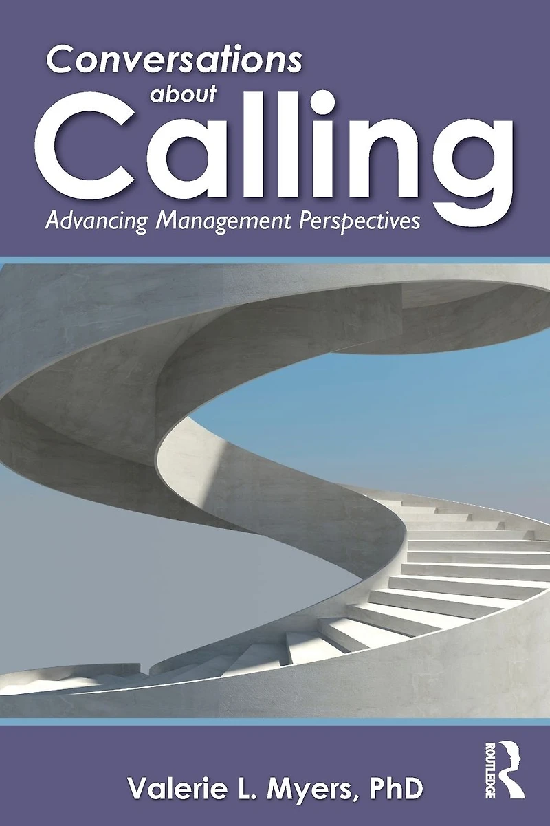 Conversations about Calling: Advancing Management Perspectives